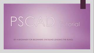 PSCAD Tutorial 1 [upl. by Desdamona]