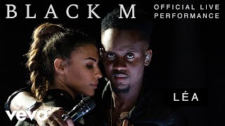 Black M  Léa  Official Live Performance  Vevo [upl. by Jallier342]