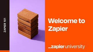 Welcome to Zapier University Course 101  Zapier 101 [upl. by Rodina]