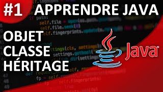 Apprendre Java 1 Objet Classe et Héritage [upl. by Golda]