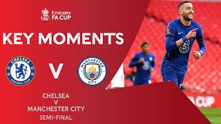 Chelsea v Manchester City  Key Moments  SemiFinal  Emirates FA Cup 202021 [upl. by Vaenfila]