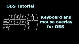 How to set up Keyboard and Mouse overlay for OBS Studio Outdated [upl. by Aliekahs]