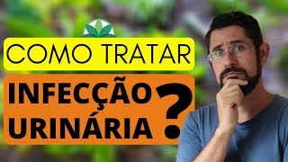 Como tratar infecção urinária com PLANTAS MEDICINAIS [upl. by Htebesile]