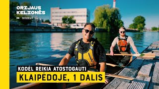 Kodėl reikia atostogauti Klaipėdoje 1 dalis Orijaus kelionės S02327 [upl. by Llenod894]