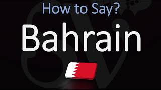 How to Pronounce Bahrain CORRECTLY English amp Arabic Pronunciation [upl. by Riana723]