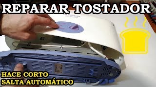 Reparar Tostadora Salta Automático Hace Corto Circuito 146 [upl. by Afrika685]