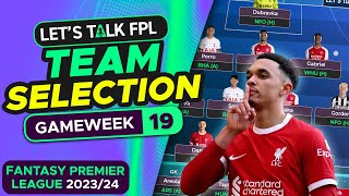 FPL TEAM SELECTION GAMEWEEK 19  FANTASY PREMIER LEAGUE 202324 TIPS [upl. by Eladroc]