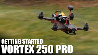 Vortex 250 Pro  Getting Started  Flite Test [upl. by Boote]