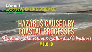 HAZARDS CAUSED BY COASTAL PROCESSES  EARTH AND LIFE SCIENCE  SCIENCE 11  MELC 19 [upl. by Quinby]