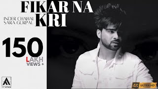 FIKAR NA KRI  INDER CHAHAL Ft SARA GURPAL  ART ATTACK RECORDS  OFFICIAL MUSIC VIDEO [upl. by Larred]