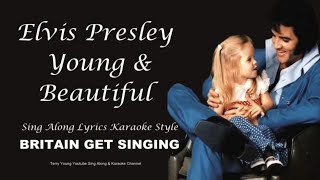 Elvis Presley Young amp Beautiful Sing Along Lyrics [upl. by Nylhtac594]