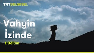 Vahyin İzinde  Hz Muhammed’in Hayatı  1 Bölüm  TRT Belgesel [upl. by Nnednarb674]