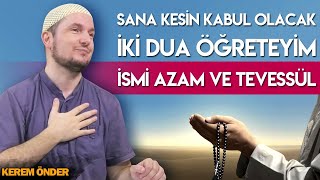 Sana kesin kabul olacak iki dua öğreteyim İsmi Azam ve Tevessül  Kerem Önder [upl. by Lemra]