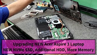 Acer Aspire 3 SSD Upgrade Memory Upgrade amp Additional Hard Drive [upl. by Reeher210]