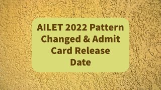 AILET 2022 Pattern Changed amp Admit Card Release Date  Breaking News [upl. by Ennaj]