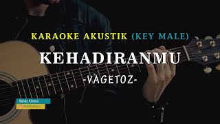 VAGETOZ  KEHADIRANMU  Karaoke Akustik Key Male [upl. by Odessa]