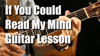 If You Could Read My Mind Gordon Lightfoot Guitar Lesson [upl. by Mcevoy148]