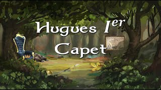 Episode 1  Hugues Capet Brève Histoire des Rois de France [upl. by Notyap937]