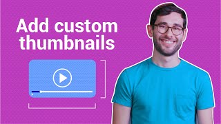 How to Add Custom Thumbnails to Your YouTube Videos [upl. by Komsa]