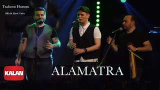 Alamatra  Trabzon Horonu  Official Music Video © 2019 Kalan Müzik [upl. by Eldwun785]