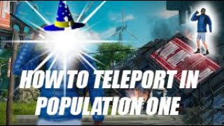 Population ONE Teleportation Glitch Tutorial [upl. by Nirraj]