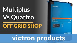 Victron Quattro Vs Multiplus [upl. by Atims767]