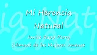 Mi Herencia Natural  Himnos de Las Mujeres Jovenes [upl. by Marbut560]