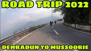 DEHRADUN TO MUSSOORIE HILL STATION ROAD TRIP 2022 [upl. by Lyred839]