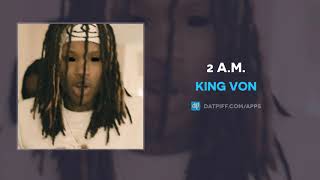 King Von  2 AM AUDIO [upl. by Etnoj]