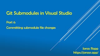 Git Submodules in Visual Studio part 6  Committing submodule file changes [upl. by Sugirdor]