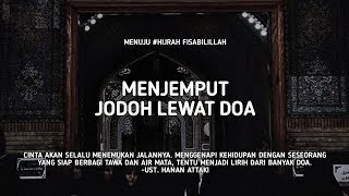 Menjemput Jodoh Lewat Doa  Ust Hanan Attaki Lc [upl. by Cosmo668]