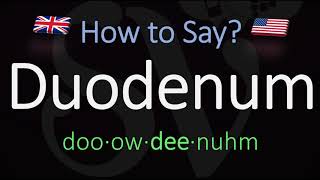 How to Pronounce Duodenum British Vs American English Pronunciation [upl. by Annoiek]