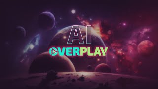 Overplay  AI [upl. by Aileduab]