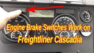 Engine Brake Jake Brakes switches work on 2018 freightliner Cascadia [upl. by Finley670]