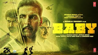 BABY Full Movie Akshay Kumar Rana Daggubati Taapsee Anupam K Neeraj P Hindi Movie  Bhushan K [upl. by Airrehs]