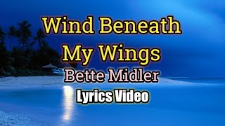 Wind Beneath My Wings  Bette Midler Lyrics Video [upl. by Tiedeman]