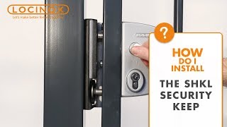 Replace the Standard SAKL Keep by the SHKL Security Keep  Locinox Installation Video [upl. by Adnoryt]