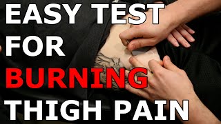 MERALGIA PARESTHETICA An EASY Test For Chronic BURNING Thigh Pain amp How To Get RID Of It [upl. by Jo Ann]