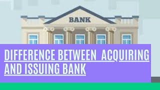 Difference between Acquiring and Issuing Bank [upl. by Yleek478]