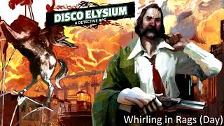 Disco Elysium  OST  Whirling In Rags Day Music [upl. by Lindbom96]