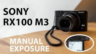 Sony RX100 How to work with manual exposure [upl. by Hurwit370]