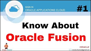 Oracle Fusion 1 Know about Oracle Fusion ERP [upl. by Naol]