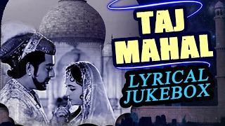 Taj Mahal 1963  Full Video Lyrical Songs Jukebox  Pradeep Kumar Bina Rai Veena Rehman [upl. by Anaile304]