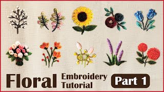 10 Flowers  Floral Hand Embroidery Part 1  Tutorial for Beginners [upl. by Morgan]