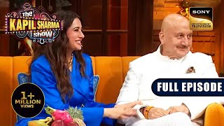 A Laugh Riot with Anupam Kher Neena Gupta and Nargis Fakhri on The Kapil Sharma Show S2  Ep 303 [upl. by Rukna]