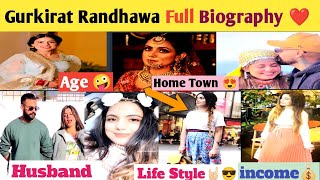 GURKIRAT RANDHAWA FULL BIOGRAPHY ❤  AGE HOME TOWN HUSBAND LIFE STYLE INCOME  inder amp kirat [upl. by Yldarb]