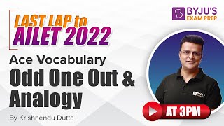 AILET Vocabulary Odd One Out amp Analogy Question  AILET 2022 English Preparation  BYJUS Exam Prep [upl. by Sobmalarah740]