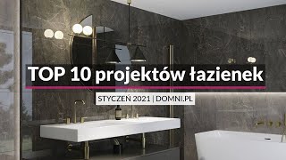 TOP10 projektów łazienek  STYCZEŃ 2021 [upl. by Drucie]