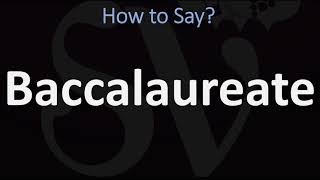 How to Pronounce Baccalaureate CORRECTLY [upl. by Adilen]