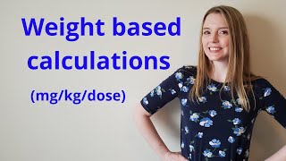 WEIGHT BASED DOSAGE CALCULATION MGKGDOSE [upl. by Chicoine131]